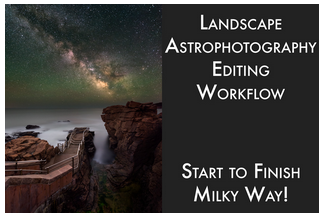 Adam Woodworth - Landscape Astrophotography Editing Workflow