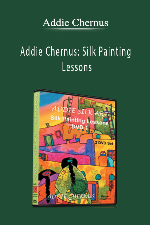 Addie Chernus: Silk Painting Lessons – Addie Chernus