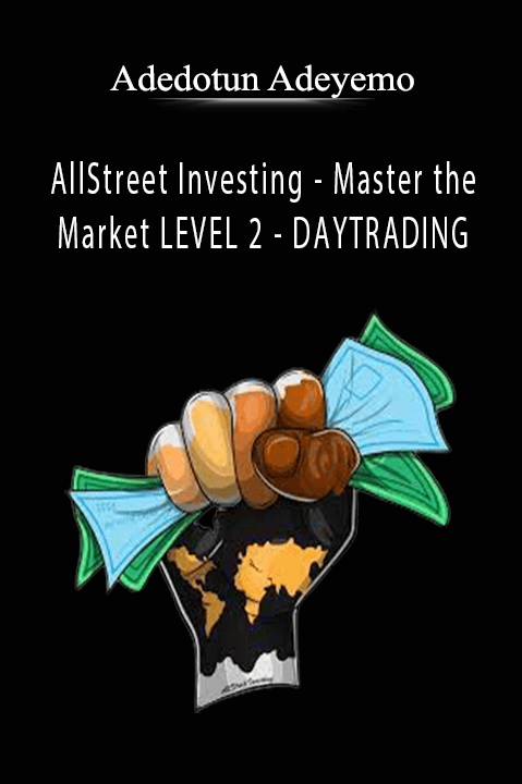 AllStreet Investing – Master the Market LEVEL 2 – DAYTRADING – Adedotun Adeyemo