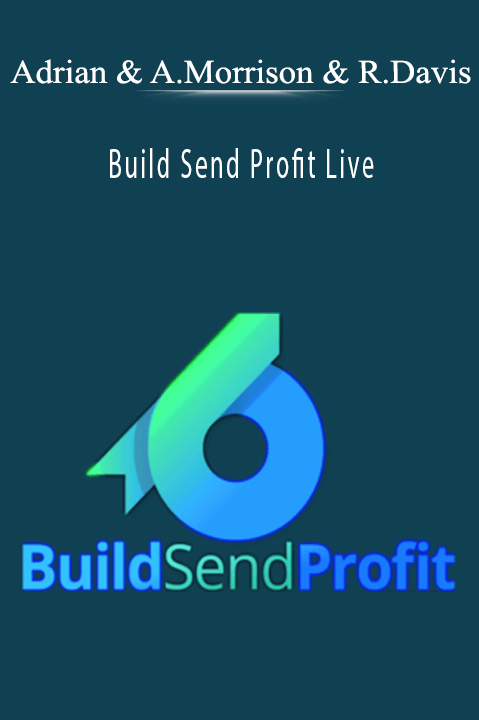 Build Send Profit Live – Adrian and Anthony Morrison and Ricco Davis