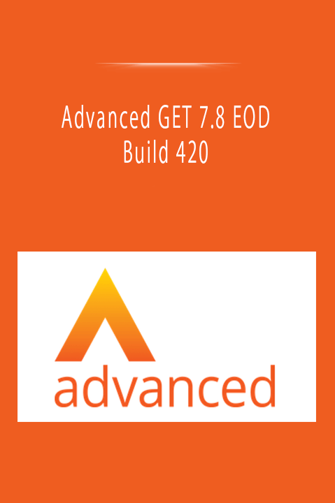 Advanced GET 7.8 EOD Build 420