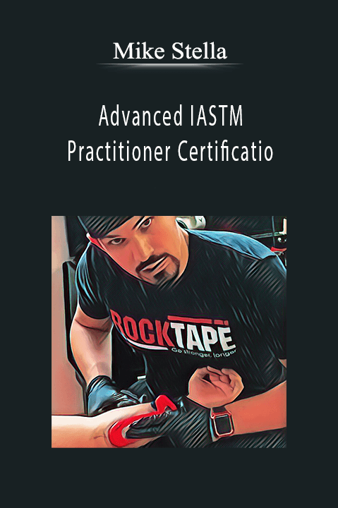 Mike Stella – Advanced IASTM Practitioner Certification