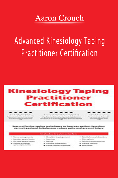 Aaron Crouch – Advanced Kinesiology Taping Practitioner Certification