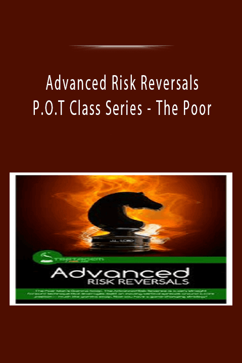 The Poor – Advanced Risk Reversals P.O.T Class Series