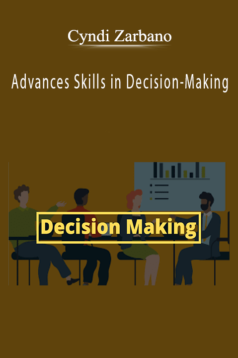 Cyndi Zarbano – Advances Skills in Decision–Making