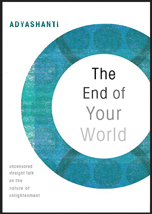 Adyashanti - The End of Your World