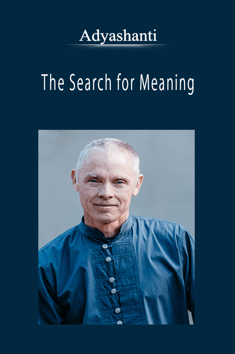 Adyashanti - The Search for Meaning