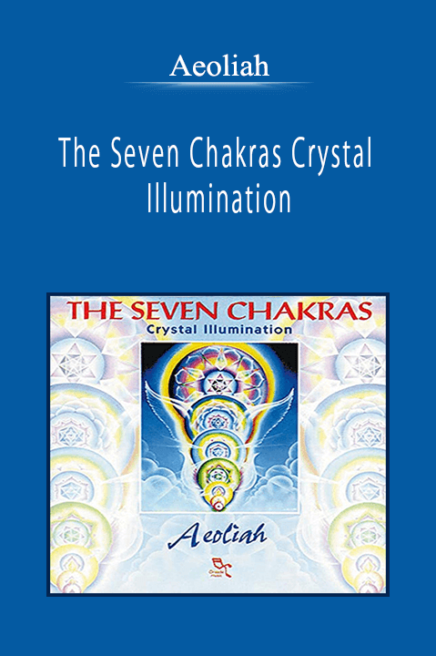 Aeoliah - The Seven Chakras Crystal Illumination