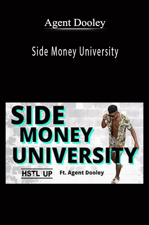 Side Money University – Agent Dooley