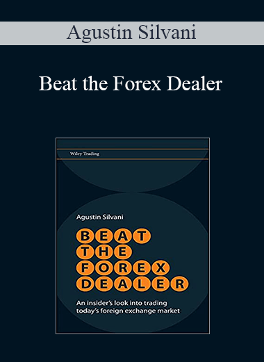 Beat the Forex Dealer – Agustin Silvani