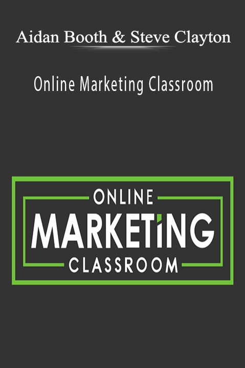 Online Marketing Classroom – Aidan Booth and Steve Clayton