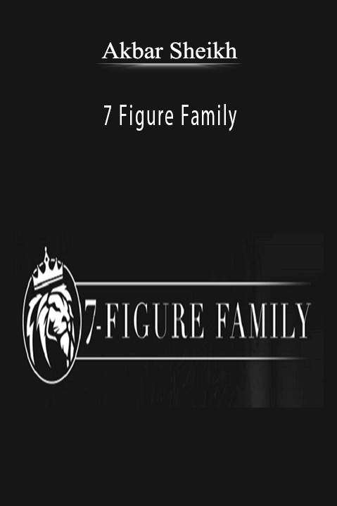 7 Figure Family – Akbar Sheikh