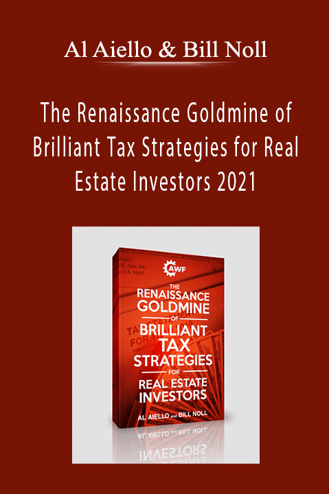 Al Aiello & Bill Noll - The Renaissance Goldmine of Brilliant Tax Strategies for Real Estate Investors 2021