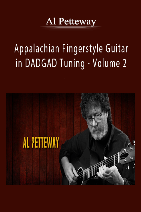 Appalachian Fingerstyle Guitar in DADGAD Tuning – Volume 2 – Al Petteway