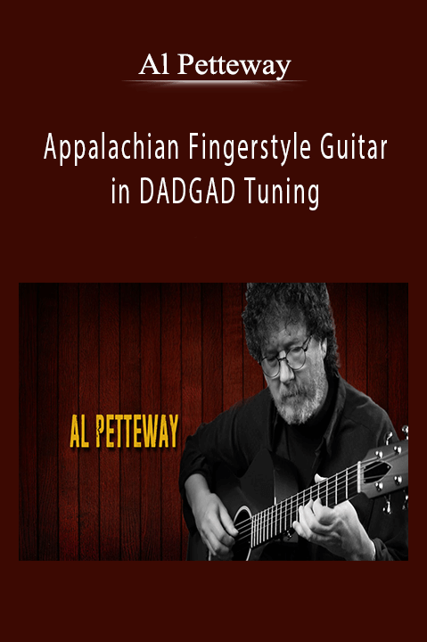 Appalachian Fingerstyle Guitar in DADGAD Tuning – Al Petteway