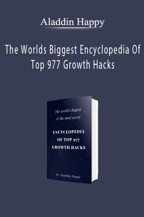 The Worlds Biggest Encyclopedia Of Top 977 Growth Hacks – Aladdin Happy