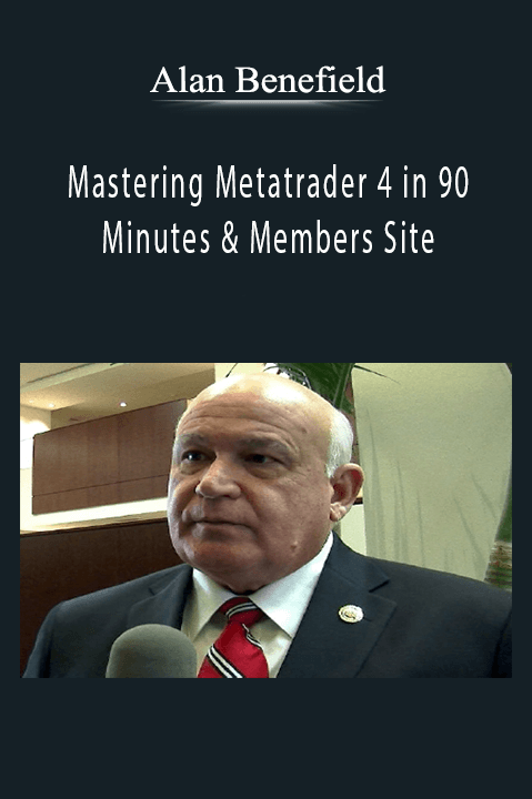 Mastering Metatrader 4 in 90 Minutes & Members Site – Alan Benefield