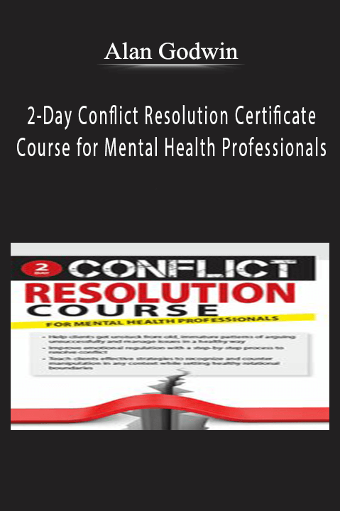 2–Day Conflict Resolution Certificate Course for Mental Health Professionals – Alan Godwin