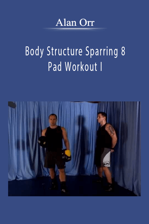 Body Structure Sparring 8: Pad Workout I – Alan Orr