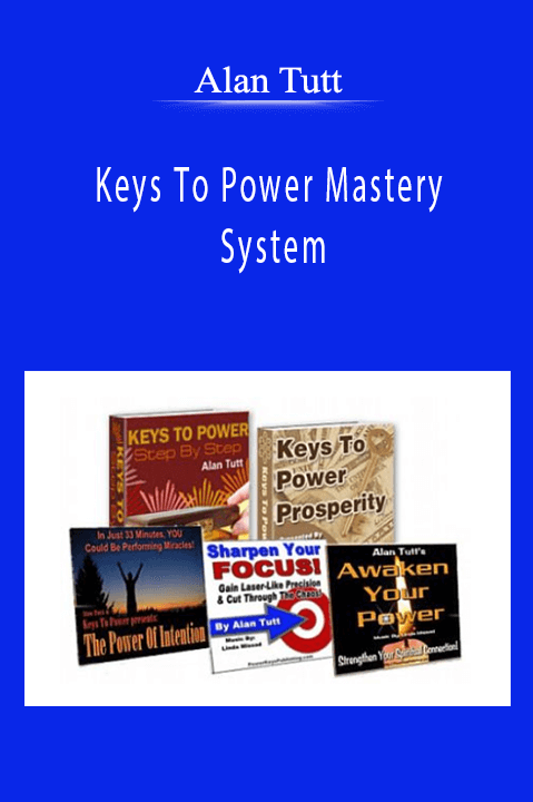 Alan Tutt - Keys To Power Mastery System