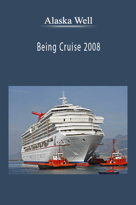 Being Cruise 2008 – Alaska Well