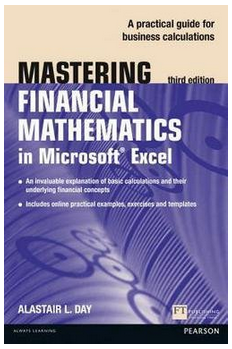 Alastair Day - Mastering Financial Mathematics in Microsoft Excel (1st edition)