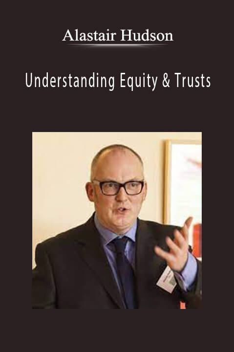 Understanding Equity & Trusts – Alastair Hudson