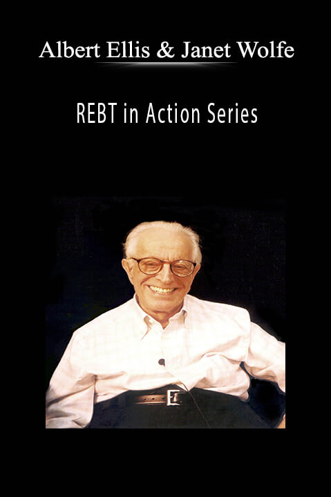 REBT in Action Series – Albert Ellis & Janet Wolfe