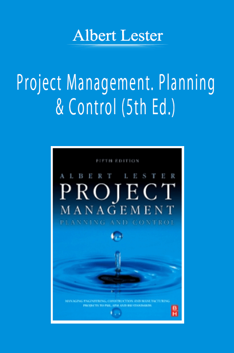 Albert Lester - Project Management. Planning & Control (5th Ed.)