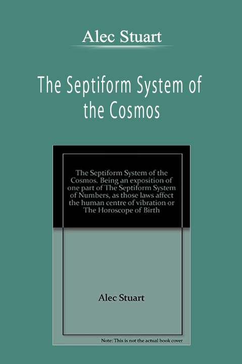 Alec Stuart - The Septiform System of the Cosmos