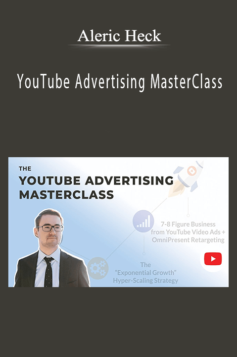 YouTube Advertising MasterClass – Aleric Heck