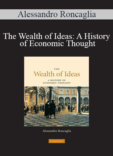 The Wealth of Ideas: A History of Economic Thought – Alessandro Roncaglia