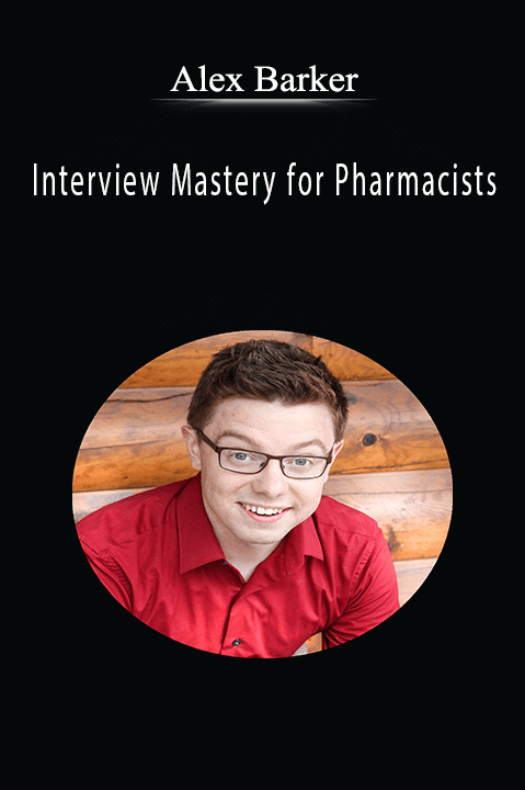 Interview Mastery for Pharmacists – Alex Barker