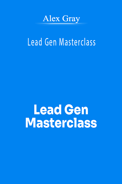 Lead Gen Masterclass – Alex Gray