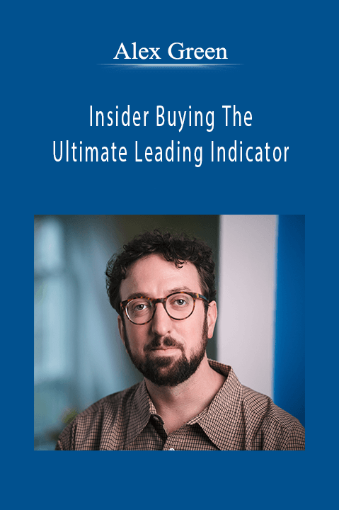 Insider Buying The Ultimate Leading Indicator – Alex Green