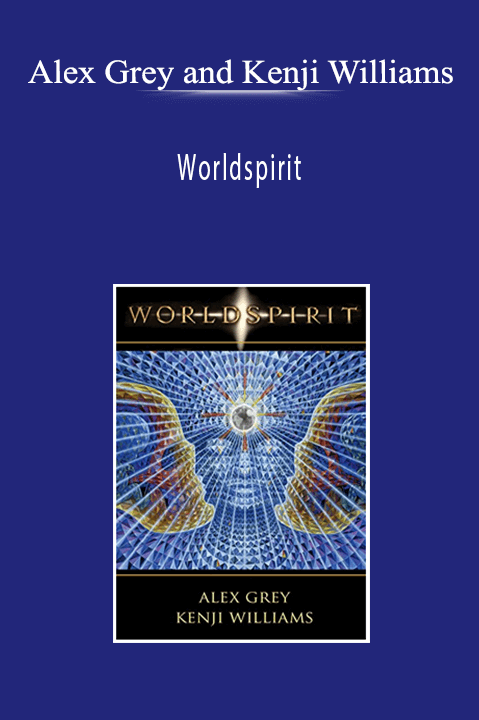 Alex Grey and Kenji Williams - Worldspirit