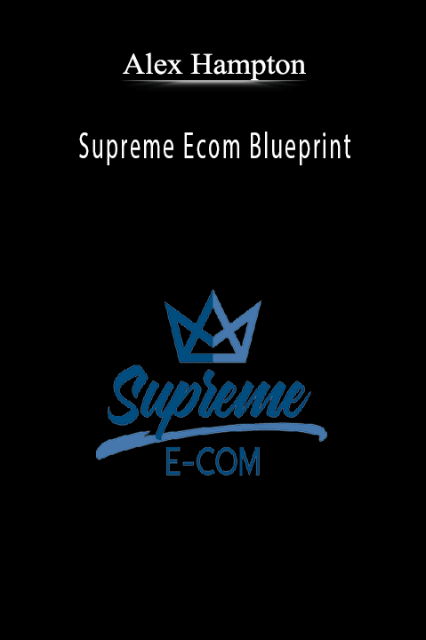 Supreme Ecom Blueprint – Alex Hampton