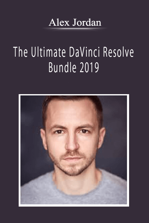 Alex Jordan - The Ultimate DaVinci Resolve Bundle 2019