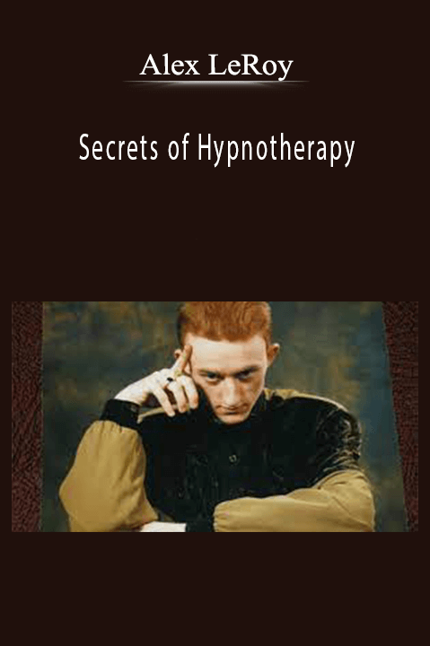 Alex LeRoy - Secrets of Hypnotherapy