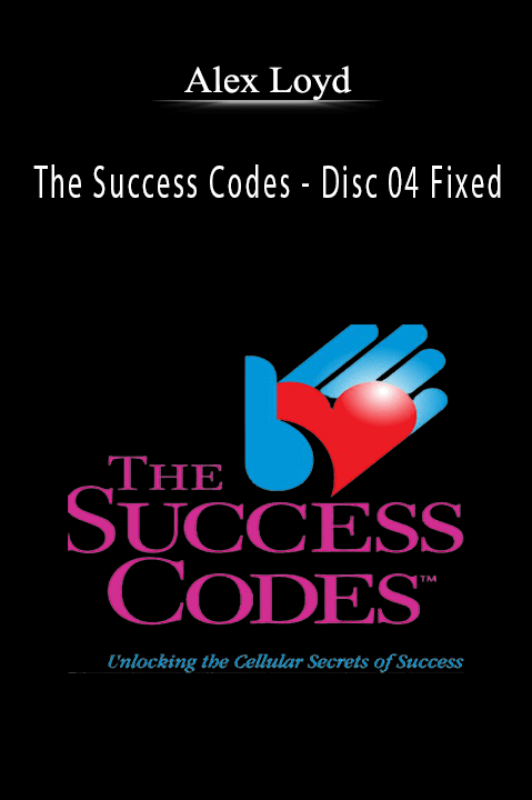 The Success Codes – Disc 04 Fixed – Alex Loyd