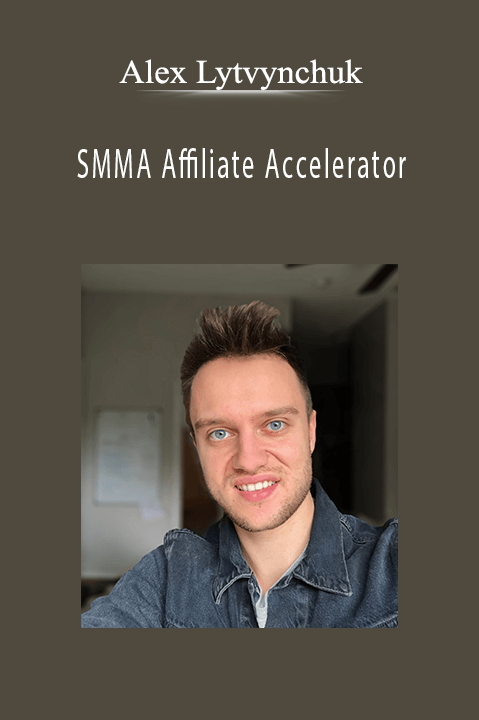 SMMA Affiliate Accelerator – Alex Lytvynchuk