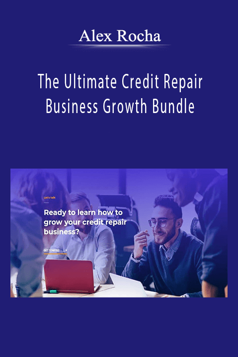 The Ultimate Credit Repair Business Growth Bundle – Alex Rocha