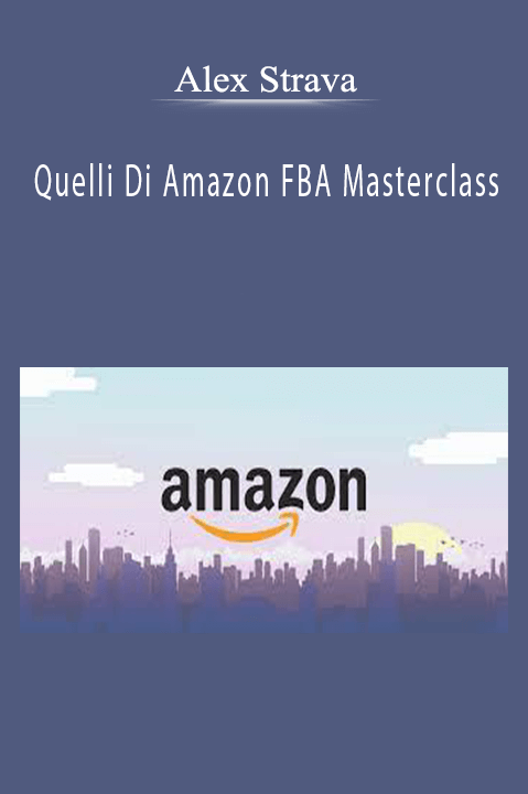 Quelli Di Amazon FBA Masterclass – Alex Strava