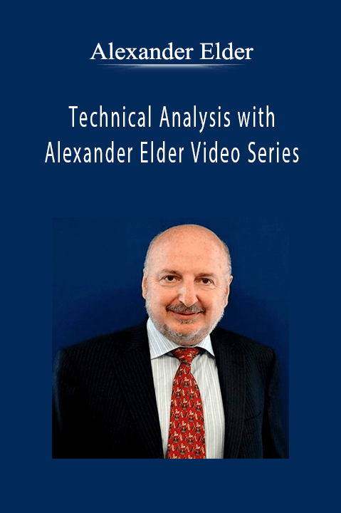 Technical Analysis with Alexander Elder Video Series – Alexander Elder