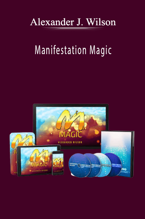 Manifestation Magic – Alexander J. Wilson