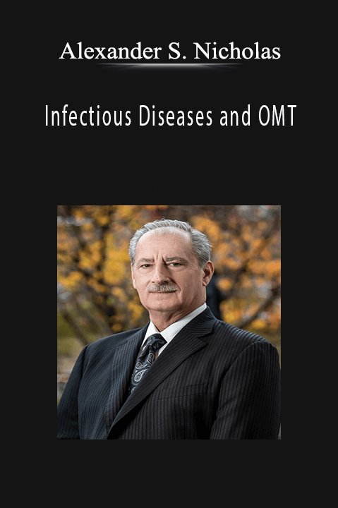 Infectious Diseases and OMT – Alexander S. Nicholas