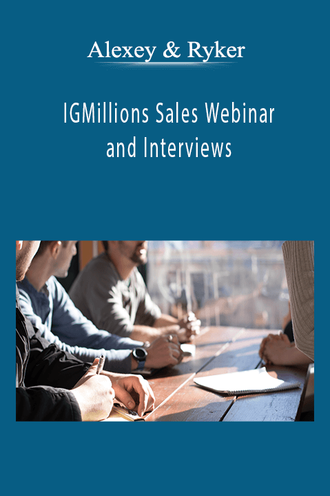 Alexey & Ryker - IGMillions Sales Webinar and Interviews