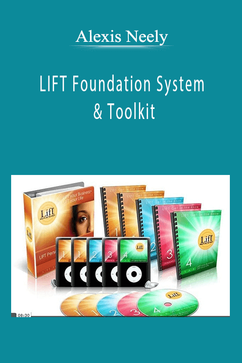 Alexis Neely - LIFT Foundation System & Toolkit