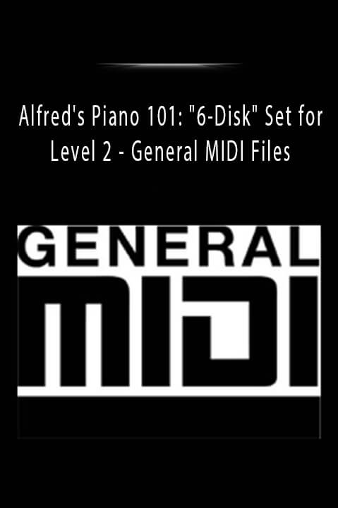 General MIDI Files – Alfred's Piano 101: "6–Disk" Set for Level 2