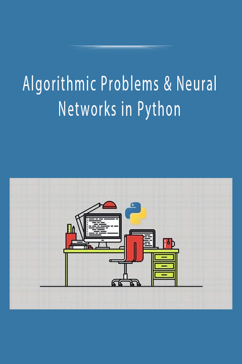 Algorithmic Problems & Neural Networks in Python